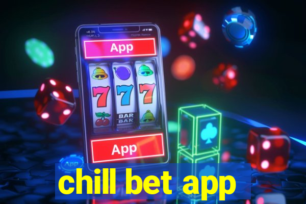 chill bet app